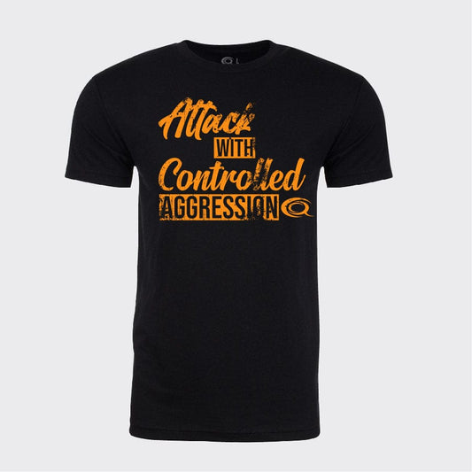 Attack With Controlled Aggression Tee